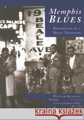Memphis Blues:: Birthplace of a Music Tradition William Bearden Knox Phillips 9780738542379 Arcadia Publishing (SC) - książka