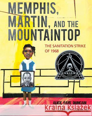 Memphis, Martin, and the Mountaintop: The Sanitation Strike of 1968 Alice Faye Duncan R. Gregory Gregor 9781629797182 Calkins Creek Books - książka