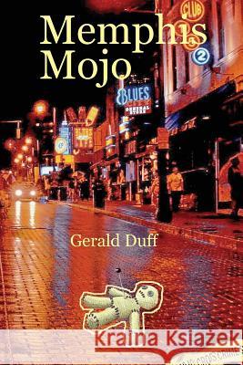 Memphis Mojo Gerald Duff 9780991107421 Lamar University Press - książka