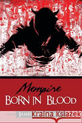 Mempire Born in Blood James Hendershot 9781490711355 Trafford Publishing - książka