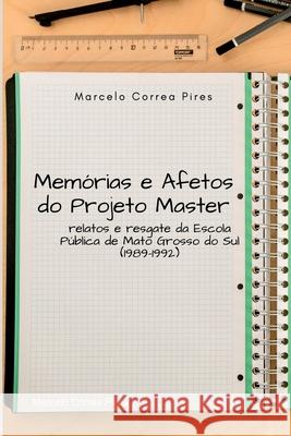 Mem?rias E Afetos Do Projeto Master Pires Marcelo 9786587634227 Clube de Autores - książka