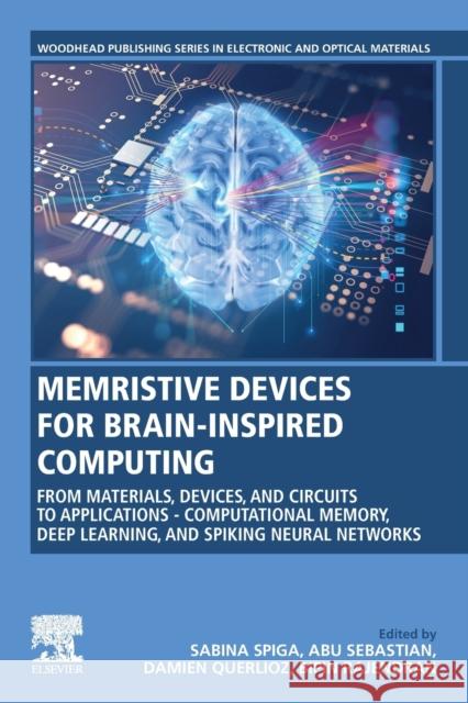 Memristive Devices for Brain-Inspired Computing: From Materials, Devices, and Circuits to Applications - Computational Memory, Deep Learning, and Spik Spiga, Sabina 9780081027820 Woodhead Publishing - książka