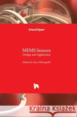 MEMS Sensors: Design and Application Siva Yellampalli 9781789233940 Intechopen - książka