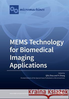 MEMS Technology for Biomedical Imaging Applications Qifa Zhou, Yi Zhang 9783039216048 Mdpi AG - książka