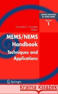Mems/Nems: (1) Handbook Techniques and Applications Design Methods, (2) Fabrication Techniques, (3) Manufacturing Methods, (4) Se Cornelius T. Leondes 9781489977397 Springer - książka