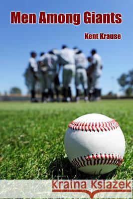 Men Among Giants Kent Krause 9780692464847 Kodar Publishing - książka