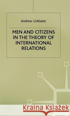 Men and Citizens in the Theory of International Relations Andrew Linklater 9780333320013 PALGRAVE MACMILLAN - książka