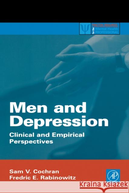 Men and Depression: Clinical and Empirical Perspectives Cochran, Sam V. 9780121775407 Academic Press - książka