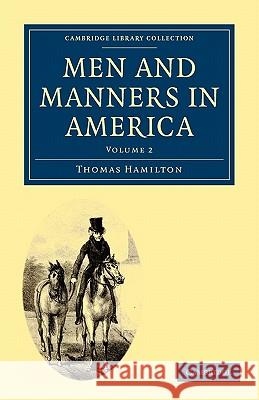 Men and Manners in America Thomas Hamilton 9781108002783 Cambridge University Press - książka