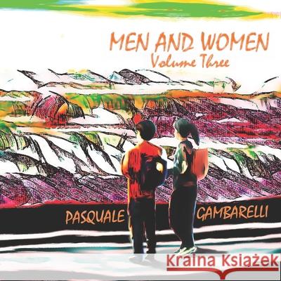 MEN AND WOMEN Volume Three Gambarelli Pasquale Gambarelli 9798528934617 Independently published - książka