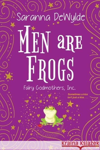 Men Are Frogs: A Magical Romance with Humor and Heart Dewylde, Saranna 9781420153156 Zebra - książka