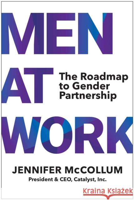 Men At Work: The Roadmap to Gender Partnership Jennifer McCollum 9781637748077 Matt Holt Books - książka