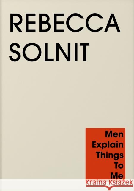 Men Explain Things to Me Rebecca Solnit 9781803512341 Granta Books - książka