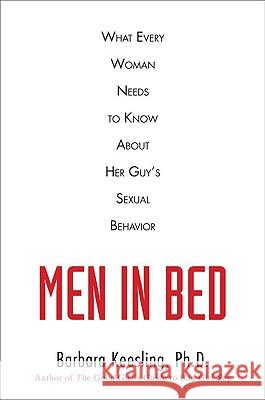 Men in Bed: What Every Woman Needs to Know about Her Guy's Sexual Behavior Barbara Keesling 9780452290204 Plume Books - książka