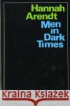 Men in Dark Times Hannah Arendt 9780156588904 Harvest/HBJ Book