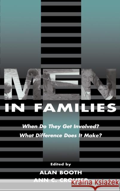 Men in Families : When Do They Get involved? What Difference Does It Make? Booth                                    Alan Booth Ann C. Crouter 9780805825398 Lawrence Erlbaum Associates - książka