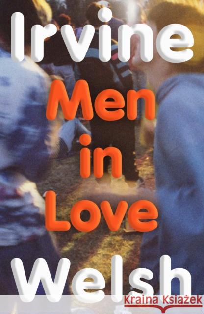 Men in Love Irvine Welsh 9781787335769 Vintage Publishing - książka