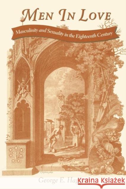 Men in Love: Masculinity and Sexuality in the Eighteenth Century Haggerty, George 9780231110433 Columbia University Press - książka