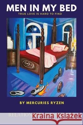 Men in My Bed: Relationship Chronicles: True Love is Hard to Find Mercuries Ryzen 9781943409662 Pure Thoughts Publishing, LLC - książka