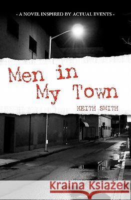 Men in My Town Keith Smith 9781439226254 Booksurge Publishing - książka