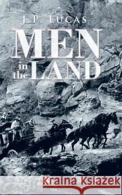 Men in the Land J P Lucas 9781490760476 Trafford Publishing - książka