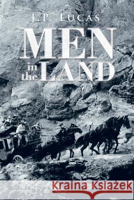 Men in the Land J P Lucas 9781490760483 Trafford Publishing - książka