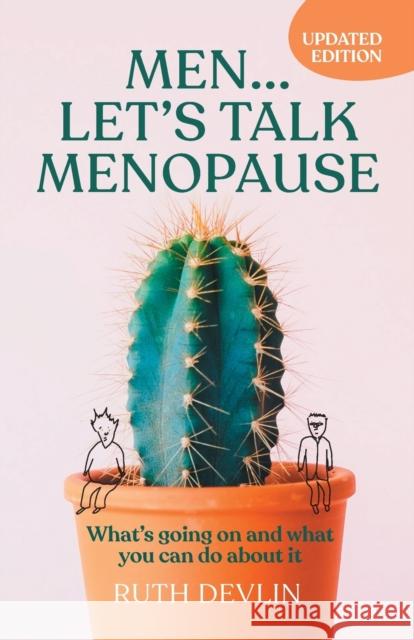 Men... Let's Talk Menopause: What's going on and what you can do about it Devlin, Ruth 9781788600804 Practical Inspiration Publishing - książka