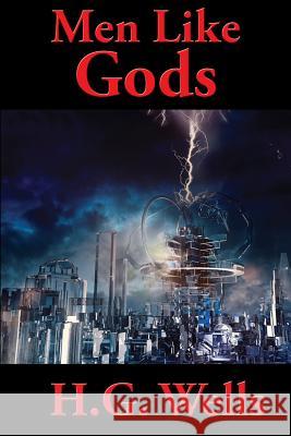 Men Like Gods H G Wells 9781515439929 Positronic Publishing - książka