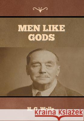 Men Like Gods H. G. Wells 9781647997007 Bibliotech Press - książka