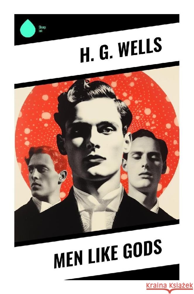 Men Like Gods Wells, H. G. 9788028356217 Sharp Ink - książka