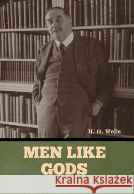 Men Like Gods H G Wells   9798889421788 Indoeuropeanpublishing.com - książka