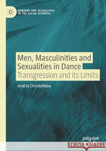 Men, Masculinities and Sexualities in Dance: Transgression and Its Limits Christofidou, Andria 9783030772208 Springer International Publishing - książka