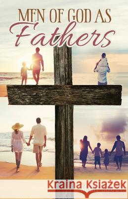 Men of God as Fathers Govan Mary Govan 9798887383286 Trilogy Christian Publishing, Inc. - książka