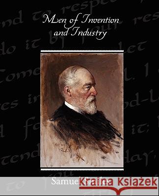 Men of Invention and Industry Samuel Smiles 9781438523538 Book Jungle - książka
