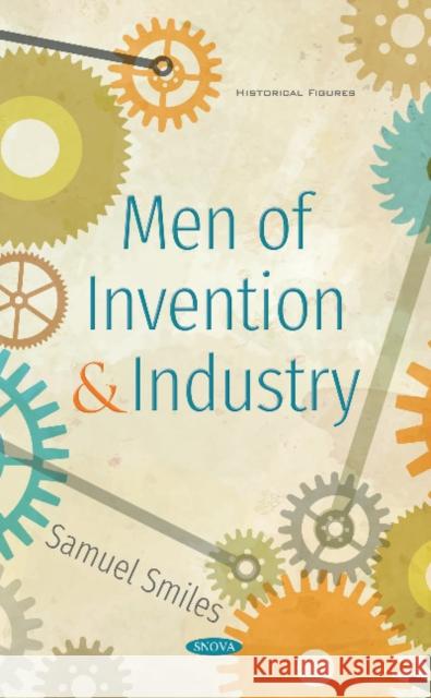 Men of Invention and Industry Samuel Smiles 9781536137514 Nova Science Publishers Inc - książka