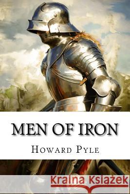 Men of Iron Howard Pyle 9781540481849 Createspace Independent Publishing Platform - książka