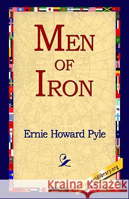 Men Of Iron Ernie Howard Pyle 9781595400178 1st World Library - książka