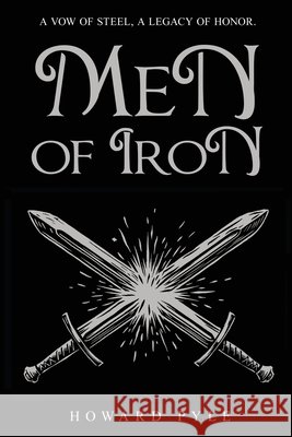 Men of Iron Howard Pyle 9781761832277 Living Book Press - książka