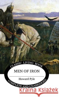 Men of Iron Howard Pyle 9781922619341 Living Book Press - książka