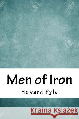 Men of Iron Howard Pyle 9781986511902 Createspace Independent Publishing Platform - książka