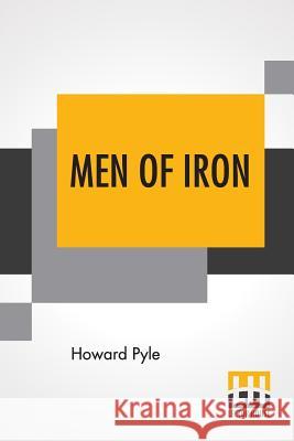 Men Of Iron Howard Pyle 9789353366377 Lector House - książka