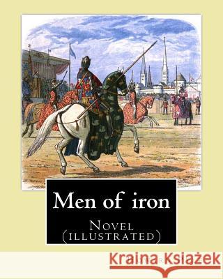 Men of iron By: Howard Pyle: Novel (illustrated) Pyle, Howard 9781544606781 Createspace Independent Publishing Platform - książka