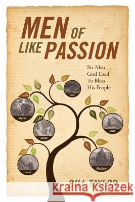 Men of Like Passion: Six Men God Used to Bless His People Taylor, Bill 9781432779214 Outskirts Press - książka