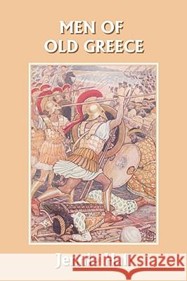 Men of Old Greece (Yesterday's Classics) Jennie Hall 9781599152707 YESTERDAY'S CLASSICS - książka