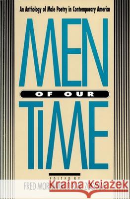 Men of Our Time: An Anthology of Male Poetry in Contemporary America Moramarco, Fred 9780820323947 University of Georgia Press - książka