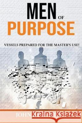 Men of Purpose: Vessels Prepared for the Master's Use John King Hill 9781087824901 World Harvesters - książka