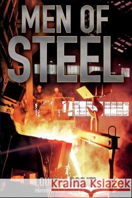 Men of Steel Louis A. Rosati 9780984962112 Arizati Press - książka