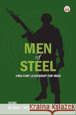 MEN OF STEEL #Military Leadership for India Ak Singh Yash Mor 9789391490188 K W Publishers Pvt Ltd - książka