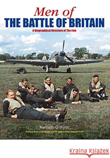 Men of the Battle of Britain: A Biographical Directory of the Few Kenneth G. Wynn The Prince of Wales 9781399014656 Frontline Books - książka