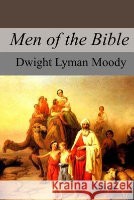 Men of the Bible Dwight Lyman Moody 9781975771485 Createspace Independent Publishing Platform - książka